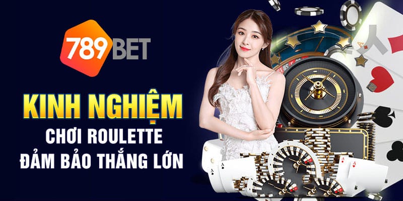 Kinh nghiệm chơi Roulette 789bet trực tuyến